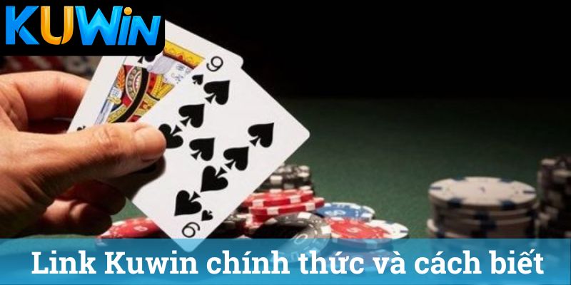 Link Kuwin chính thức và cách biết