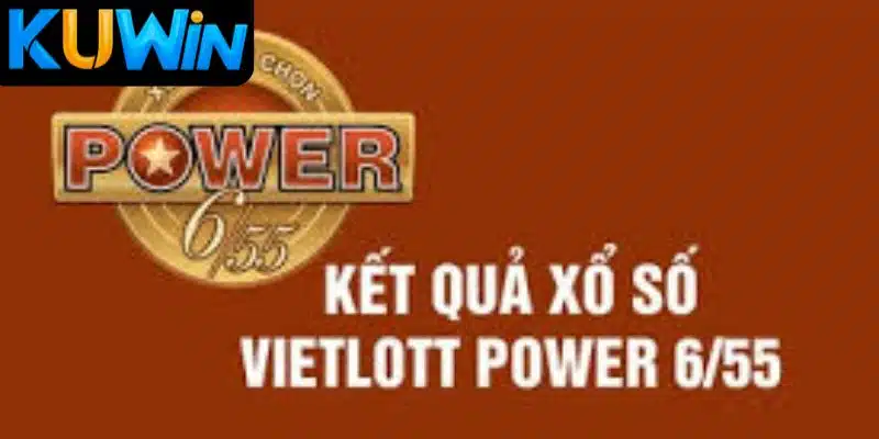 Power 6/55 Kuwin và kinh nghiệm người trúng giải