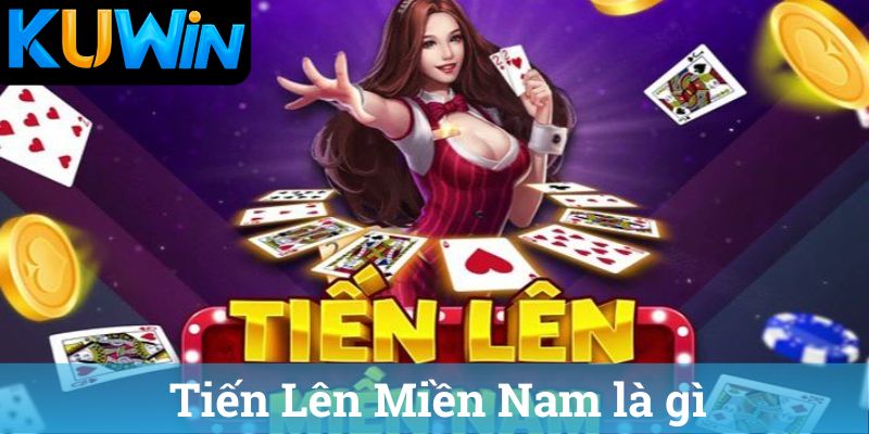 Tiến Lên Miền Nam là gì